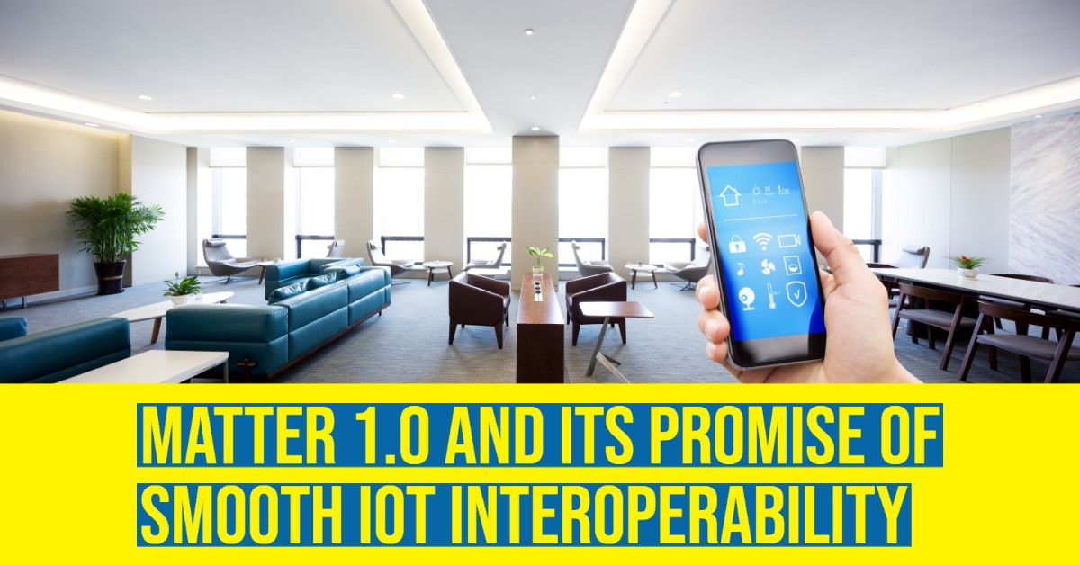 2022 10 matter 1 smooth iot interoperability.jpg