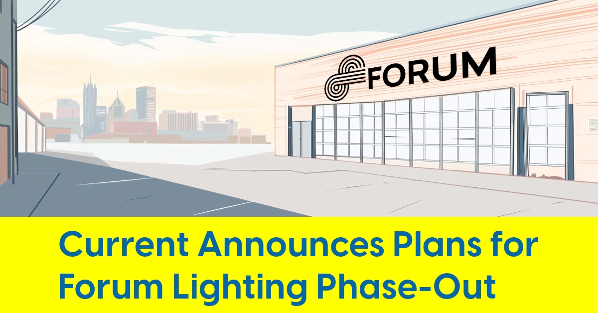 2024 10 Current Announces Plans for Forum Lighting Phase-Out.jpg