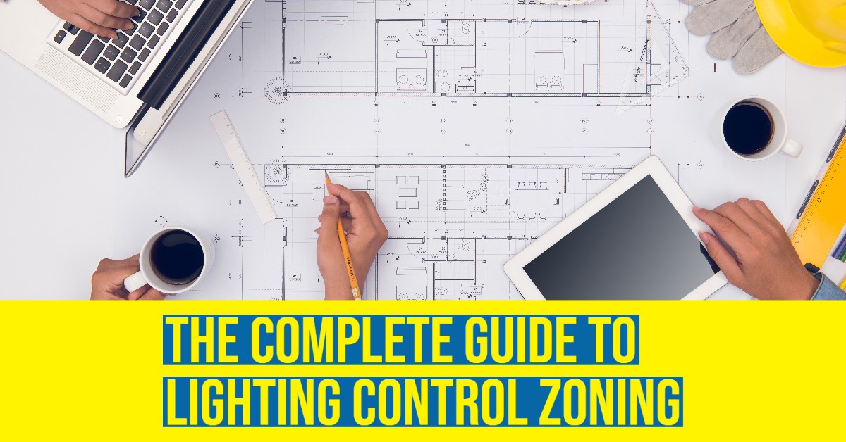 2022 02 the complete cuide to lighting control zoning.jpg