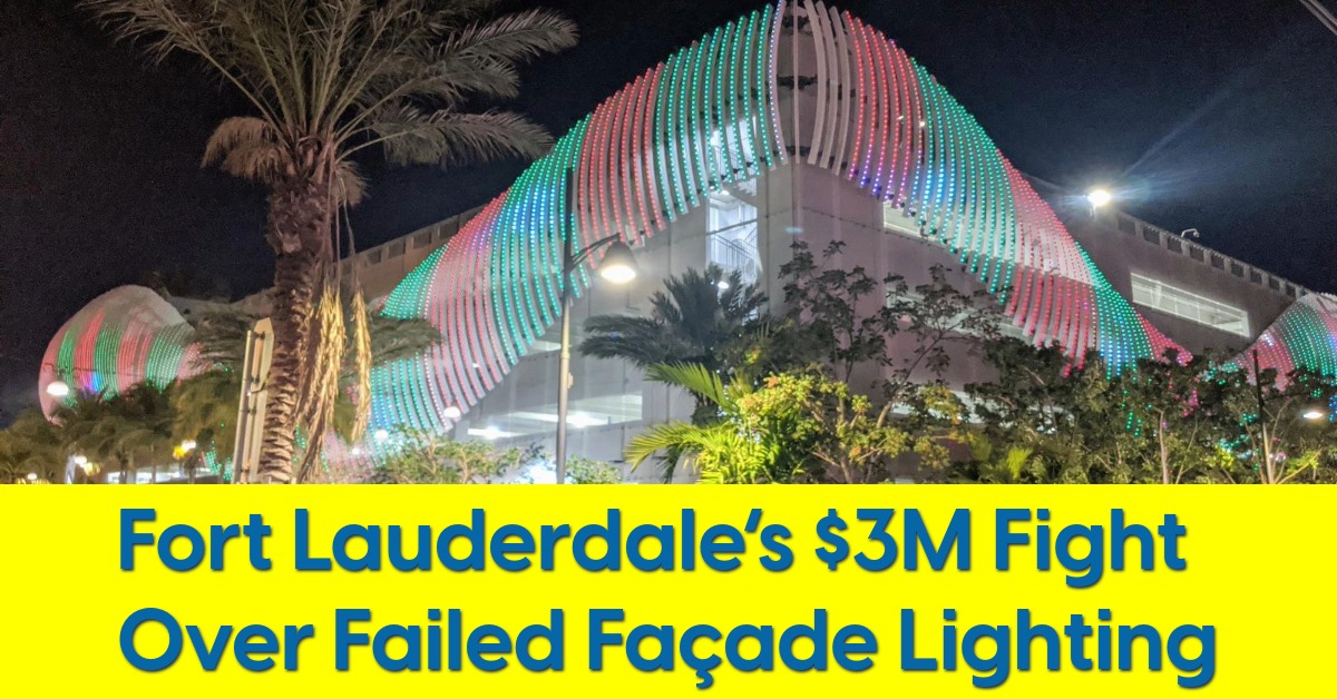 2025 09 Fort Lauderdale 3 million dollar Fight Over Failed Facade Lighting.jpeg