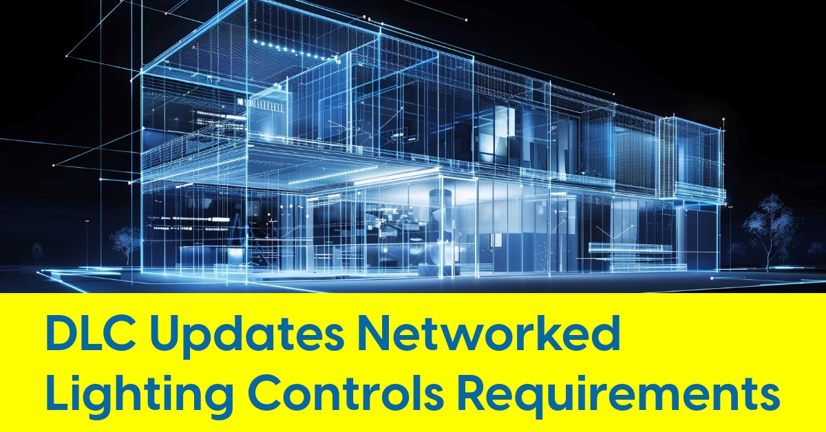 2024 07 DLC Updates Networked Lighting Controls Requirements .jpg