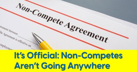 2025_09_Its_Official_Non-Competes_Are_nott_Going_Anywhere_450.jpg