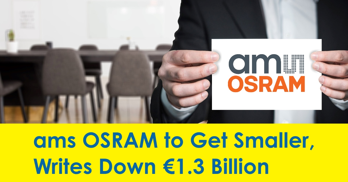 ams OSRAM to Get Smaller, Writes Down €1.3 Billion