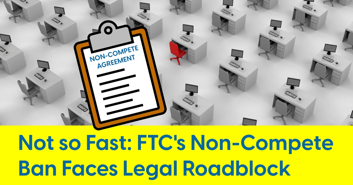 2024 07 FTC Non-Compete Rule Faces Legal Hurdle.jpg