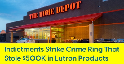 2024_01_Lutron_crime_ring_home_depot_lowes_400.jpg