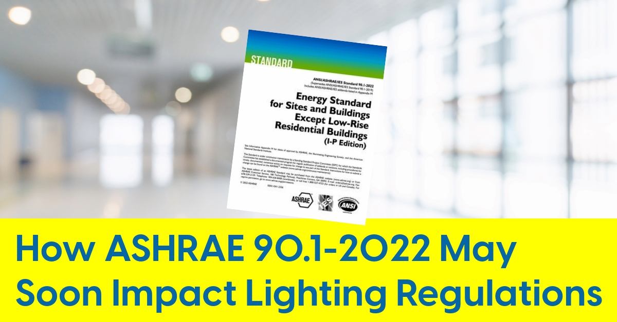 2024 06 ashrae 90-1-2022 impact on lighting building energy standard codes.jpg