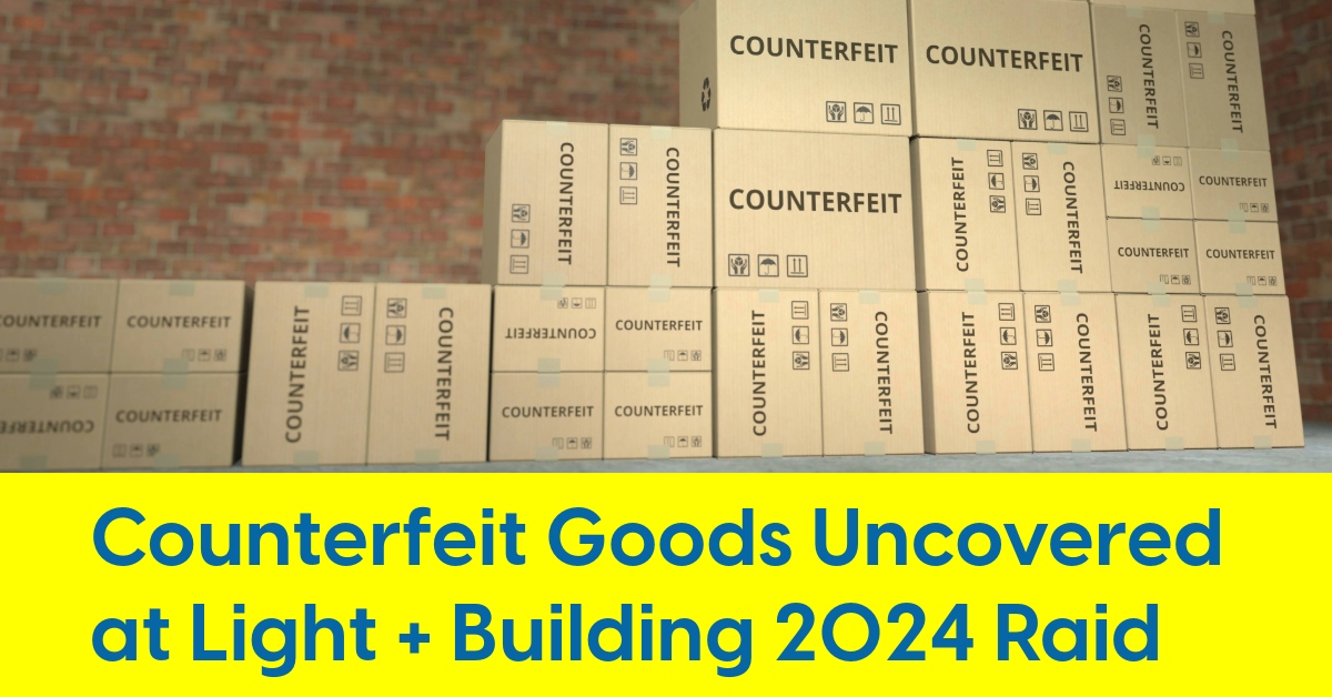 2025 06 light building counterfeit goods ledil raid german customs ipr.jpg