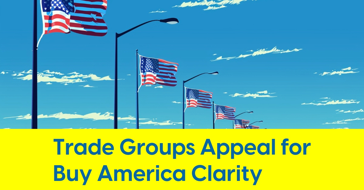2024 02 Trade Groups Appeal for Buy America Clarity.jpg