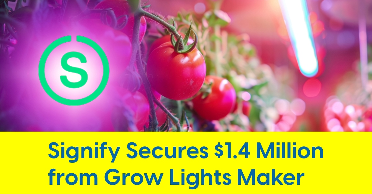 2024 04 Signify Secures 1 4 million from Grow Lights maker.jpg