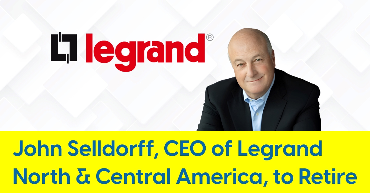 2024 02 John Selldorff CEO of Legrand North and Central America to Retire.jpg