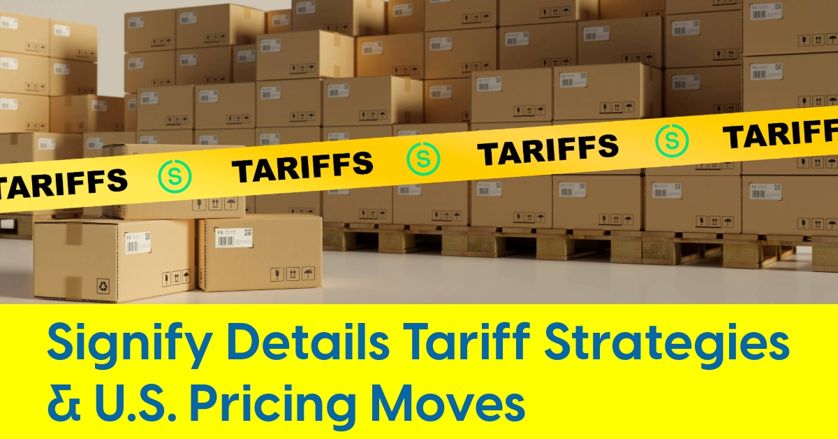 2025 04 Signify Details Tariff Strategies Pricing Moves.jpg