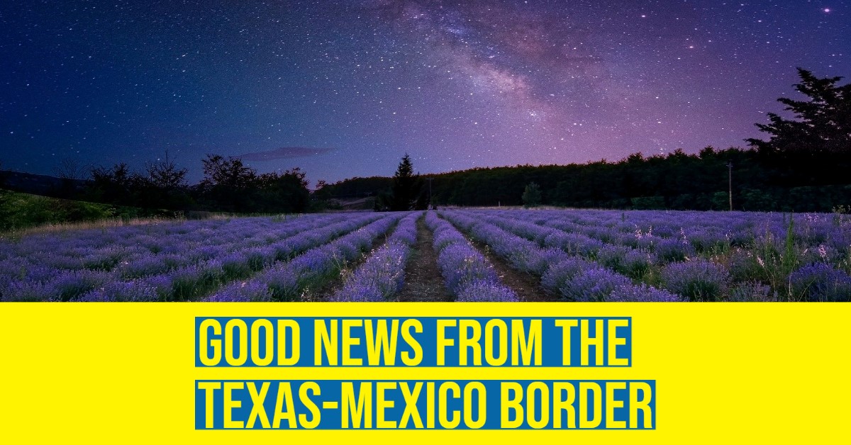 2022_04_Good_news_from_the_Texas-mexico_border.jpg