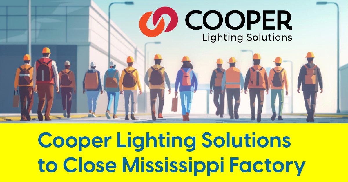 2024 05 cooper lighting to close vicksburg mississippi factory signify.jpg