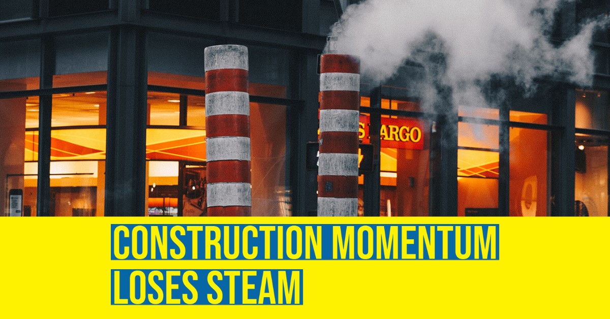 2021_07_Construction_Momentum_Loses_Steam.jpg