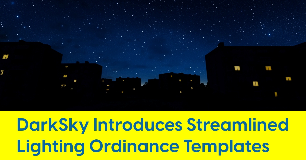 2024 11 DarkSky Introduces Streamlined Lighting Ordinance Templates.jpg