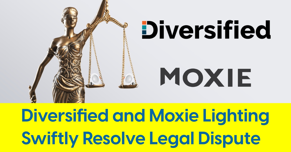 2025 02 Diversified and Moxie Lighting Swiftly Resolve Legal Dispute .jpg